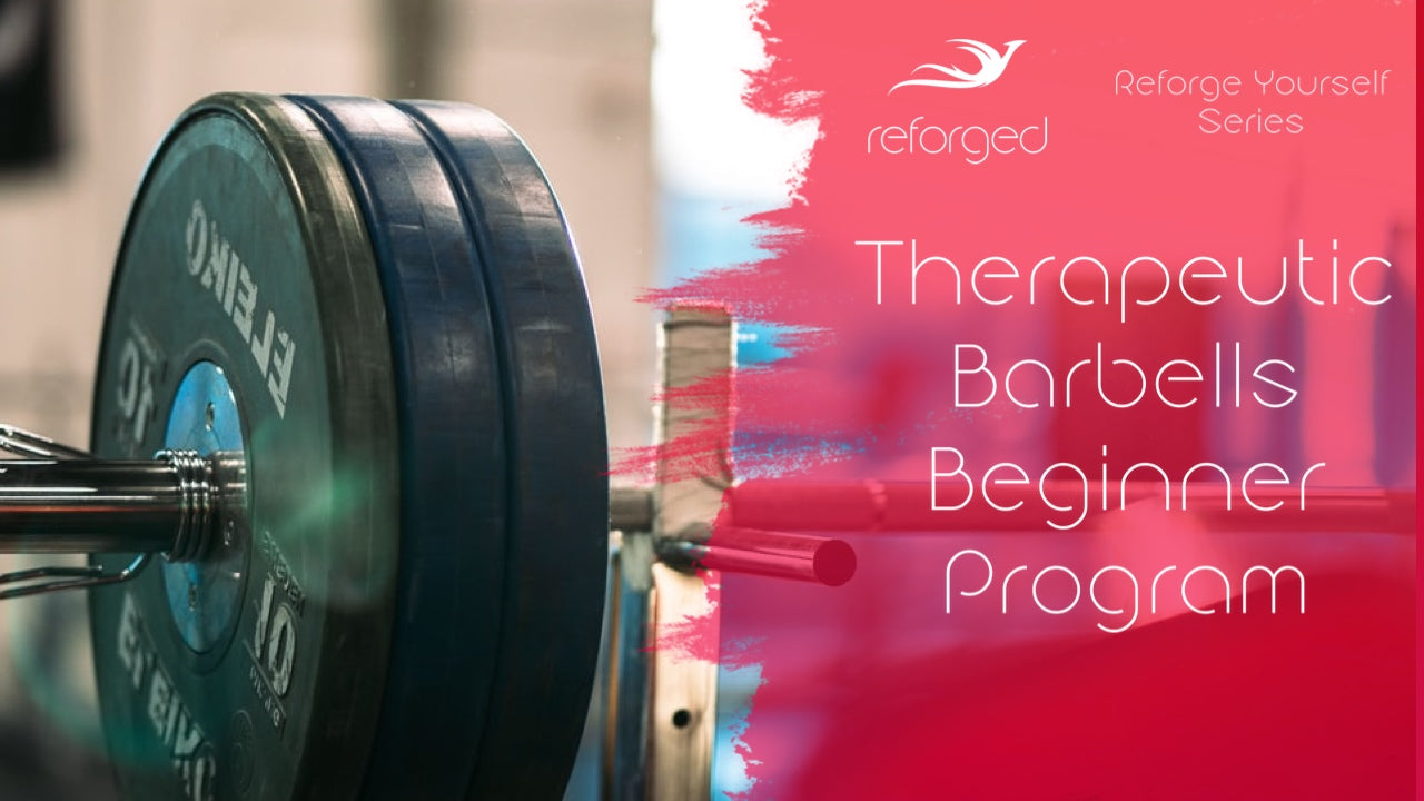 Therapeutic Barbells: Beginner Muscle, Strength, & Mental Health Program