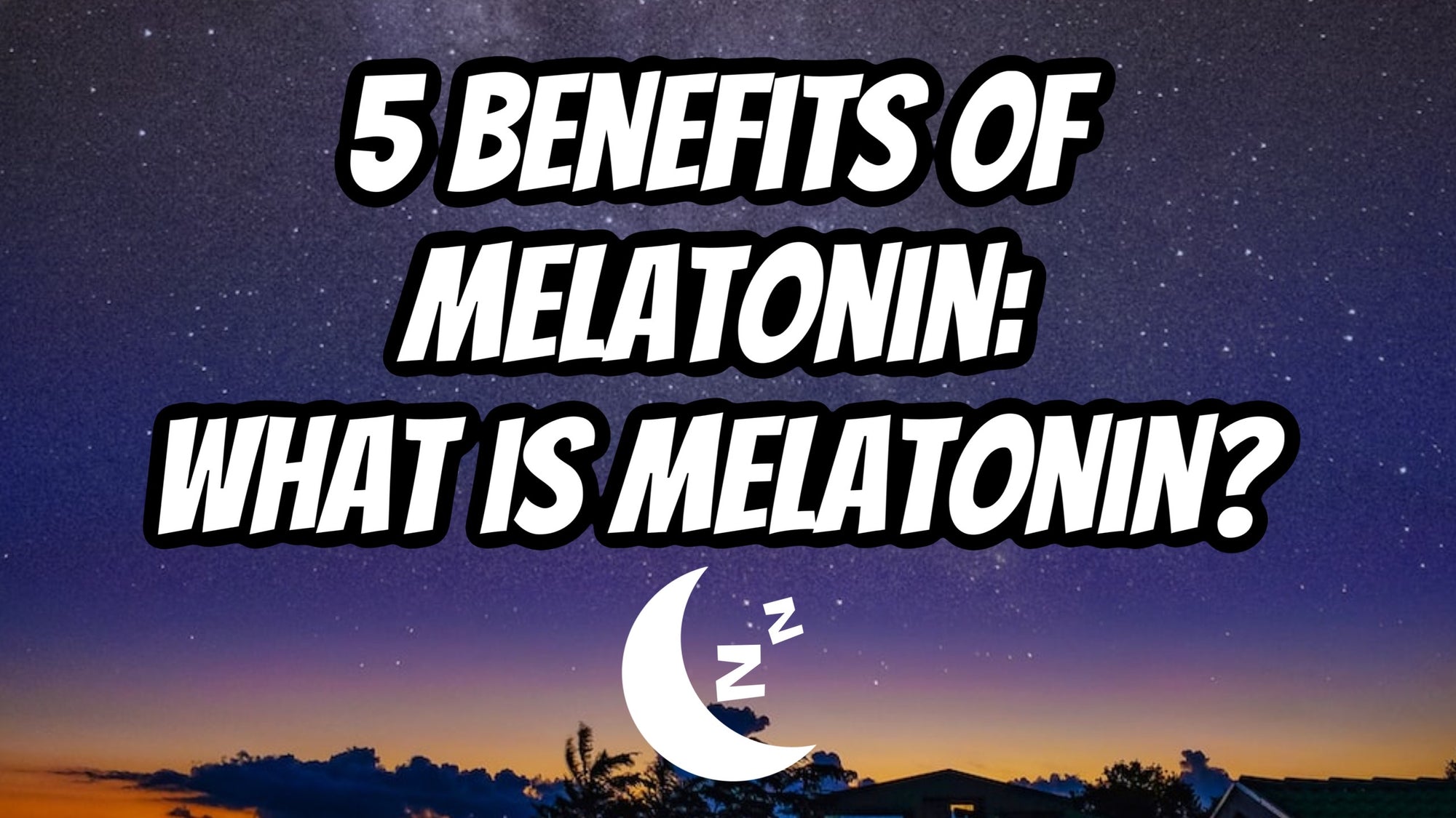 5 Benefits Of Melatonin: What Is Melatonin?