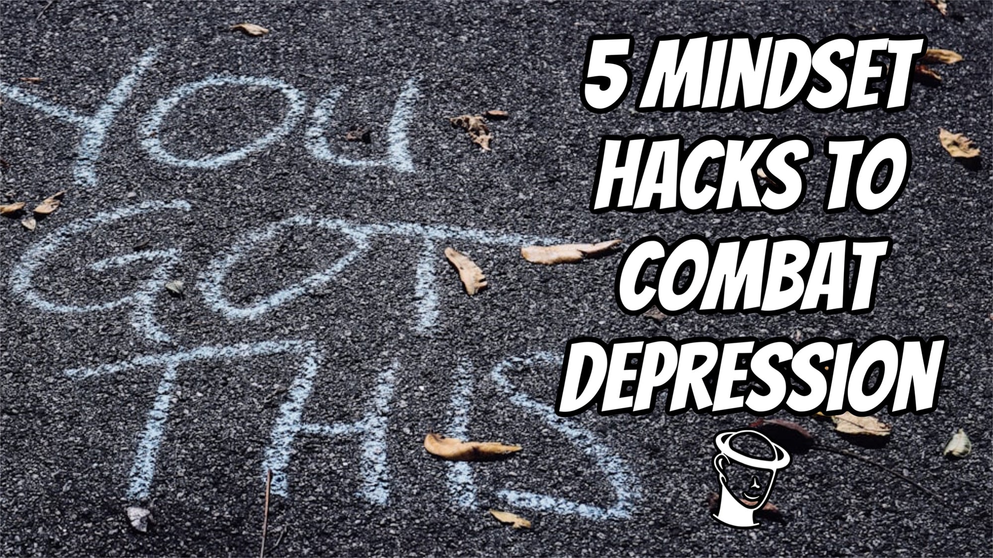 5 Mindset Hacks To Combat Depression